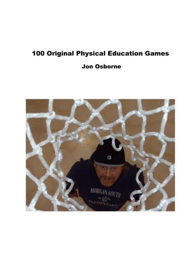 Beispielbild fr 100 Original Physical Education Games zum Verkauf von ThriftBooks-Dallas