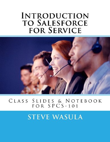 Beispielbild fr Introduction to Salesforce for Service: Class Slides & Notebook for SPCS-101 zum Verkauf von Revaluation Books