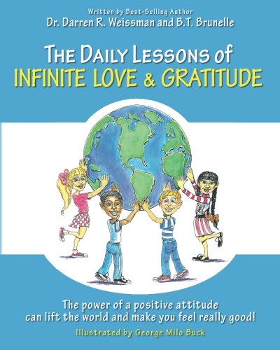 Beispielbild fr The Daily Lessons of Infinite Love and Gratitude: The power of a positive attitude can lift the world and make you feel really good! zum Verkauf von BuenaWave