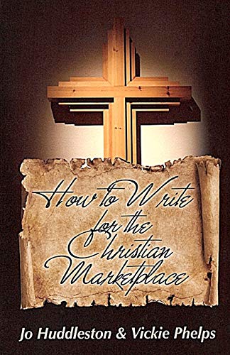 Stock image for How to Write for the Christian Marketplace for sale by AwesomeBooks
