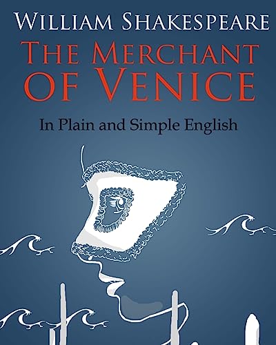 The Merchant of Venice In Plain and Simple English: A Modern Translation and the Original Version (9781475051322) by Shakespeare, William