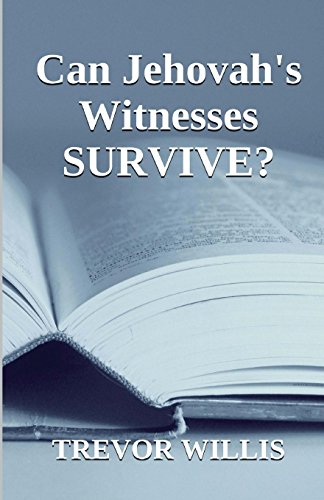 Stock image for Can Jehovah's Witnesses Survive?: This Book Is Dedicated to Seekers of Truth. Truth Is Not Negotiable. Although It Can Be Ignored, It Exists in Every for sale by ThriftBooks-Atlanta
