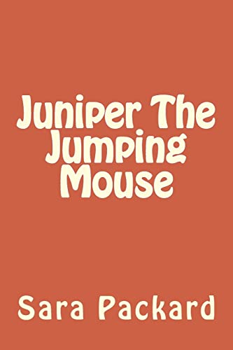 Juniper The Jumping Mouse - Packard, Sara: 9781475053272 Juniper The Jumping Mouse - Packard, Sara: 9781475053272