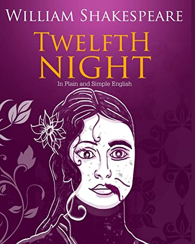 Imagen de archivo de Twelfth Night In Plain and Simple English: A Modern Translation and the Original Version a la venta por Half Price Books Inc.