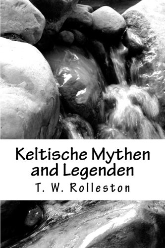 Keltische Mythen and Legenden (Dutch Edition) (9781475055504) by T. W. Rolleston