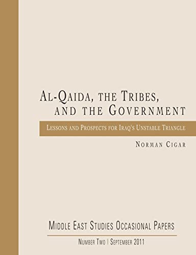 Imagen de archivo de Al-Qaida, the Tribes, and the Government: Lessons and Prospects for Iraq's Unstable Triangle a la venta por THE SAINT BOOKSTORE