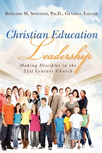 Beispielbild fr Christian Education Leadership: Making Disciples in the 21st Century Church zum Verkauf von Goodwill Books