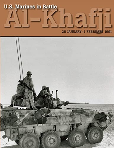 Stock image for U.S. Marines in Battle Al-Khafji: 28 January - 1 February 1991 for sale by THE SAINT BOOKSTORE