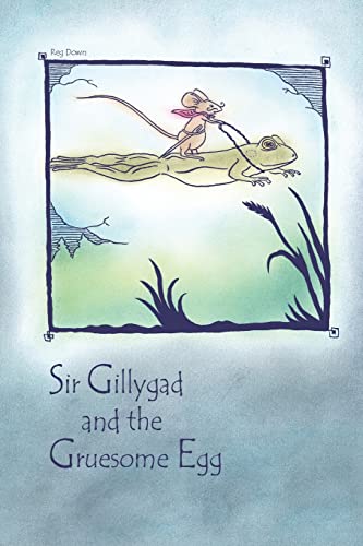 Beispielbild fr Sir Gillygad and the Gruesome Egg zum Verkauf von ThriftBooks-Atlanta