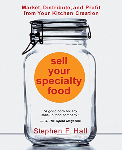 Imagen de archivo de Sell Your Specialty Food: Market, Distribute, and Profit from Your Kitchen Creation a la venta por ThriftBooks-Atlanta