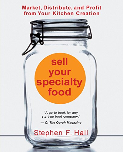 9781475074321: Sell Your Specialty Food: Market, Distribute, and Profit from Your Kitchen Creation