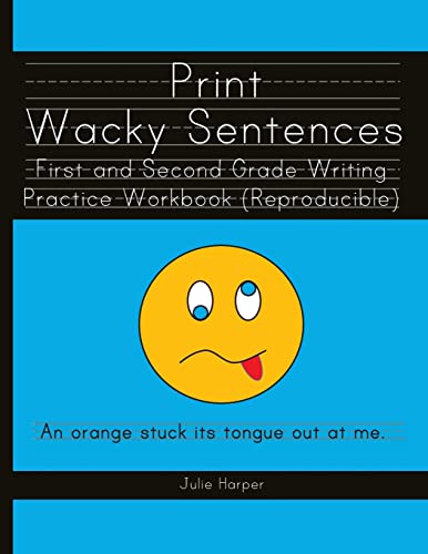 Imagen de archivo de Print Wacky Sentences: First and Second Grade Writing Practice Workbook: (Reproducible) a la venta por Orion Tech