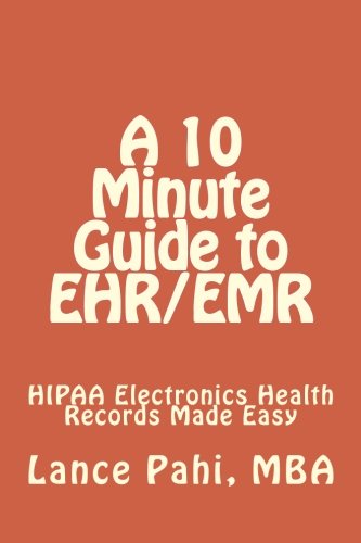 9781475082173: A 10 Minute Guide to EHR/EMR: Electronics Health Records Made Easy