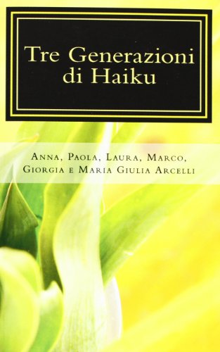 9781475082869: Tre generazioni di haiku (Italian Edition)