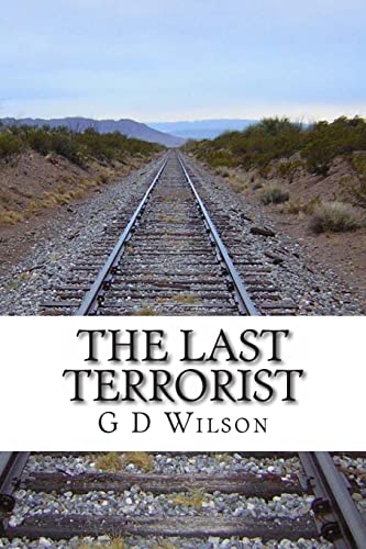 The Last Terrorist (9781475083255) by Wilson, G D