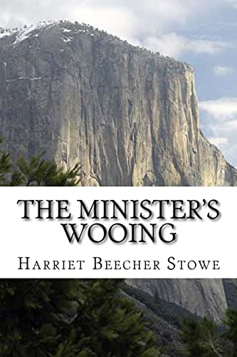 The Minister's Wooing - Stowe, Harriet Beecher