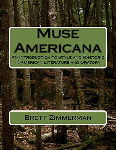 Stock image for Muse Americana: An Introduction to Style and Rhetoric in American Literature and Oratory for sale by THE SAINT BOOKSTORE