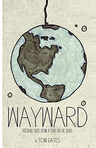 9781475090420: Wayward: Fetching Tales from a Year on the Road