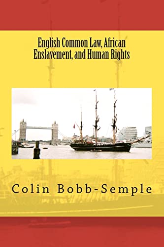 English Common Law, African Enslavement, and Human Rights (9781475091298) by Bobb-Semple, Colin
