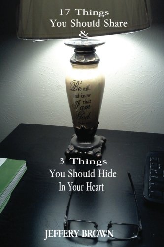 Stock image for 17 Things You Should Share & 3 Things You Should Hide In Your Heart for sale by Revaluation Books