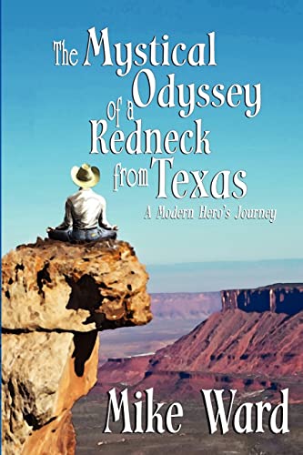 Stock image for The Mystical Odyssey of a Redneck from Texas: A Modern Hero's Journey for sale by HPB-Emerald