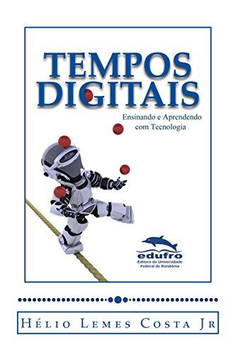 Stock image for Tempos Digitais: Ensinando e Aprendendo com Tecnologia (Portuguese Edition) for sale by Patrico Books