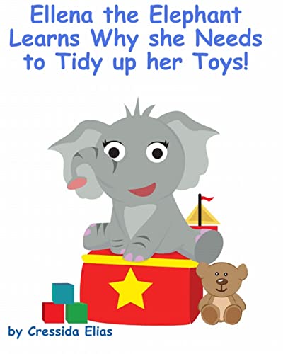 Beispielbild fr Ellena the elephant Learns Why she Needs to Tidy up Her Toys!: The Safari Children's Books on Good Behavior zum Verkauf von WorldofBooks