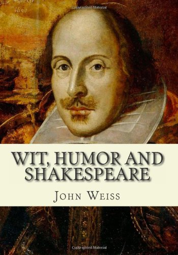 Wit, Humor and Shakespeare (9781475101461) by Weiss, John