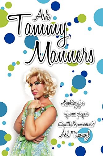 Stock image for Ask Tammy Manners: Looking for tips on proper etiquette & manners? Ask Tammy! for sale by HPB-Movies