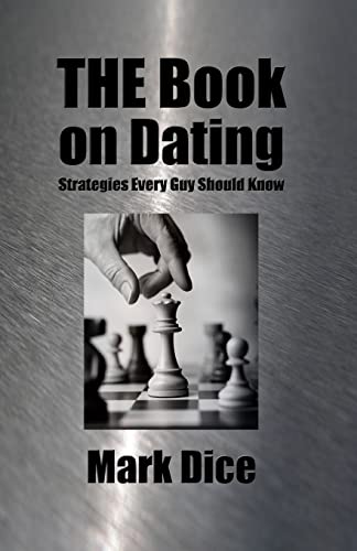 Imagen de archivo de THE Book on Dating: Strategies Every Guy Should Know a la venta por GreatBookPrices