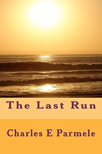 The Last Run - Charles E. Parmele