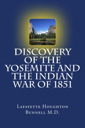 9781475106954: Discovery of the Yosemite and the Indian War of 1851
