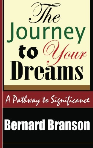 9781475108262: The Journey To Your Dreams: A Pathway To Significance