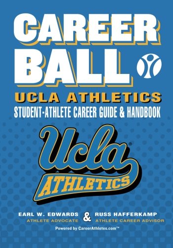 9781475109009: CareerBall: UCLA Athletics Student-Athlete Career Guide and Handbook: The Sport Athletes Play When They?re Through Playing Sports