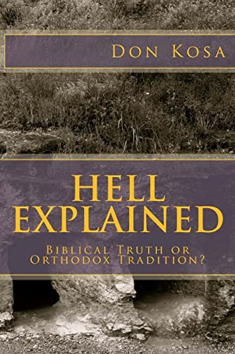 Stock image for Hell Explained: Biblical Truth or Orthodox Tradition for sale by SecondSale