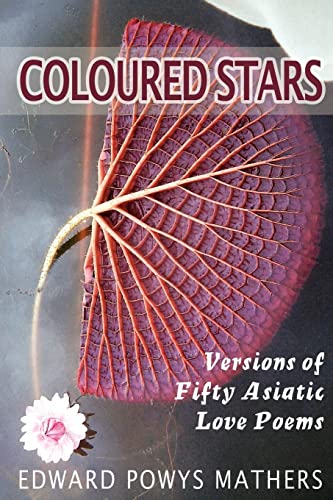 Beispielbild fr Coloured Stars: Versions of Fifty Asiatic Love Poems zum Verkauf von THE SAINT BOOKSTORE