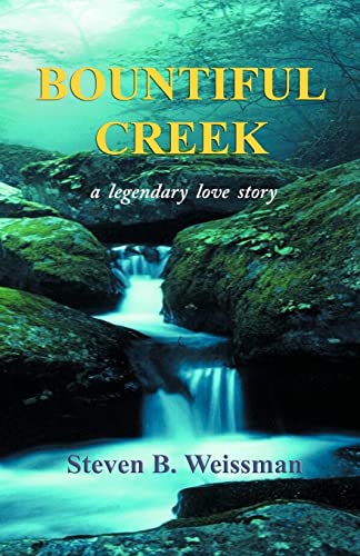 9781475115376: Bountiful Creek: a legendary love story