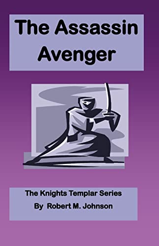 Imagen de archivo de The Assassin Avenger: The Knights Templar Series a la venta por HPB-Emerald