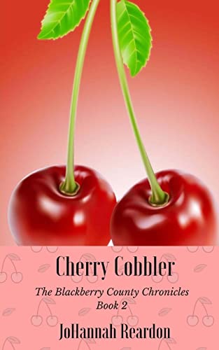 Beispielbild fr Cherry Cobbler: Book 2 of the Blackberry County Chronicles zum Verkauf von Save With Sam