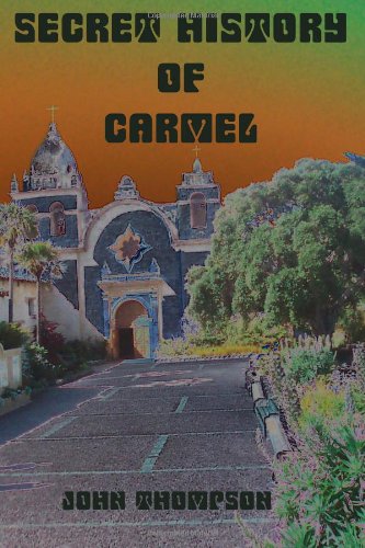 Secret History Of Carmel (9781475121735) by Thompson, John