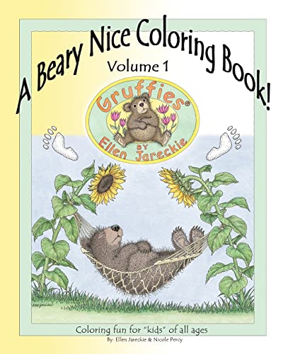 Stock image for A Beary Nice Coloring Book - Volume 1: featuring the Gruffies® bears by artist Ellen Jareckie: featuring the Gruffies(R) bears by artist Ellen Jareckie for sale by WorldofBooks