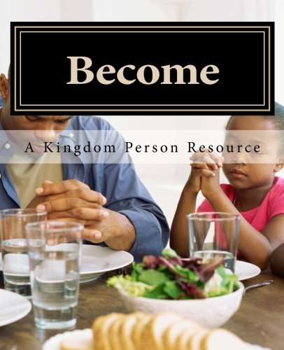 9781475130270: Become: A Kingdom Person Resource