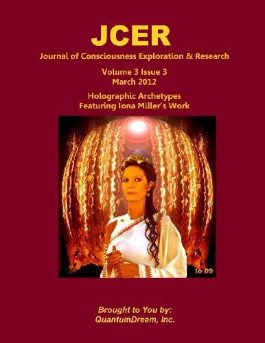 Imagen de archivo de JCER Journal of Consciousness Exploration & Research Volume 3 Issue 3: Holographic Archetypes Featuring Iona Miller's Work a la venta por Revaluation Books