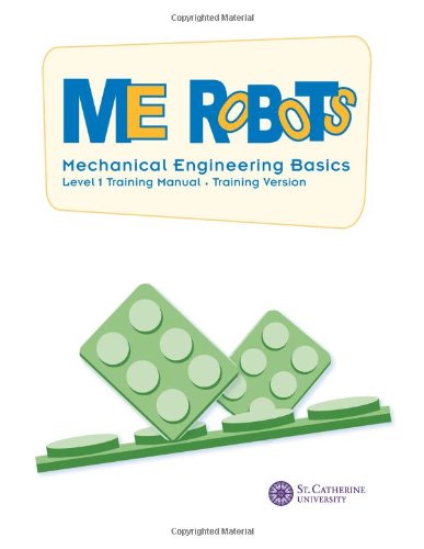Stock image for ME Robots: Mechanical Engineering Basics - Training Manual: Level 1: Engineer-in-training (Volume 1) for sale by Revaluation Books
