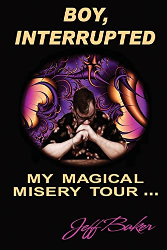 9781475136937: Boy Interrupted: My Magical Misery Tour: My Magical Misery Tour