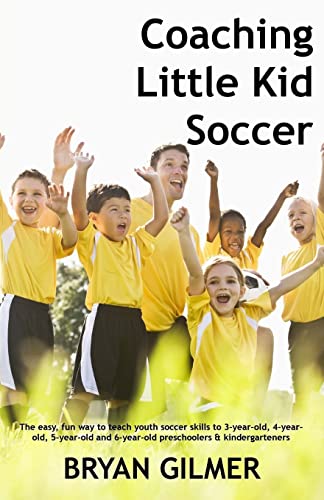 Beispielbild fr Coaching Little Kid Soccer: The easy, fun way to teach youth soccer skills to 3-year-old, 4-year-old, 5-year-old and 6-year-old preschoolers kindergarteners zum Verkauf von Goodwill of Colorado