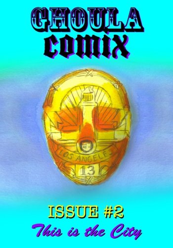 GHOULA Comix: This is the City (9781475140095) by Carradine, Richard; Mouse, Lisa; Niehaus, Rikki; Poe, Wayne; Rodriguez., Grasiela; Stone, Ian; Stone, Tavish; Troop, Sarah; Troop, Steve;...