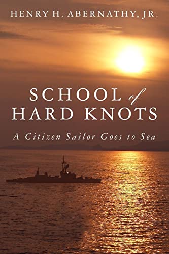 Beispielbild fr School of Hard Knots : A Citizen Sailor Goes to Sea zum Verkauf von Better World Books: West