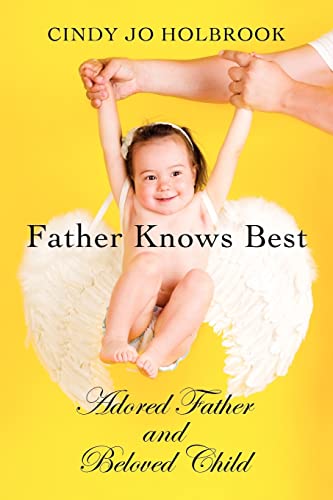 Beispielbild fr Father Knows Best: Adored Father and Beloved Child zum Verkauf von THE SAINT BOOKSTORE