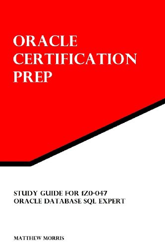 Oracle Certification Prep: 1Z0-047: Oracle Database SQL Expert (9781475152432) by Morris, Matthew